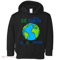 Earth Day On Earth As It Is In Heaven God Planet Love World Toddler Hoodie thumb 0
