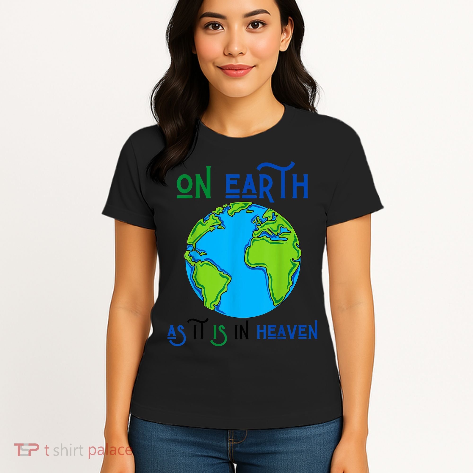 Earth Day On Earth As It Is In Heaven God Planet Love World Women's T-Shirt