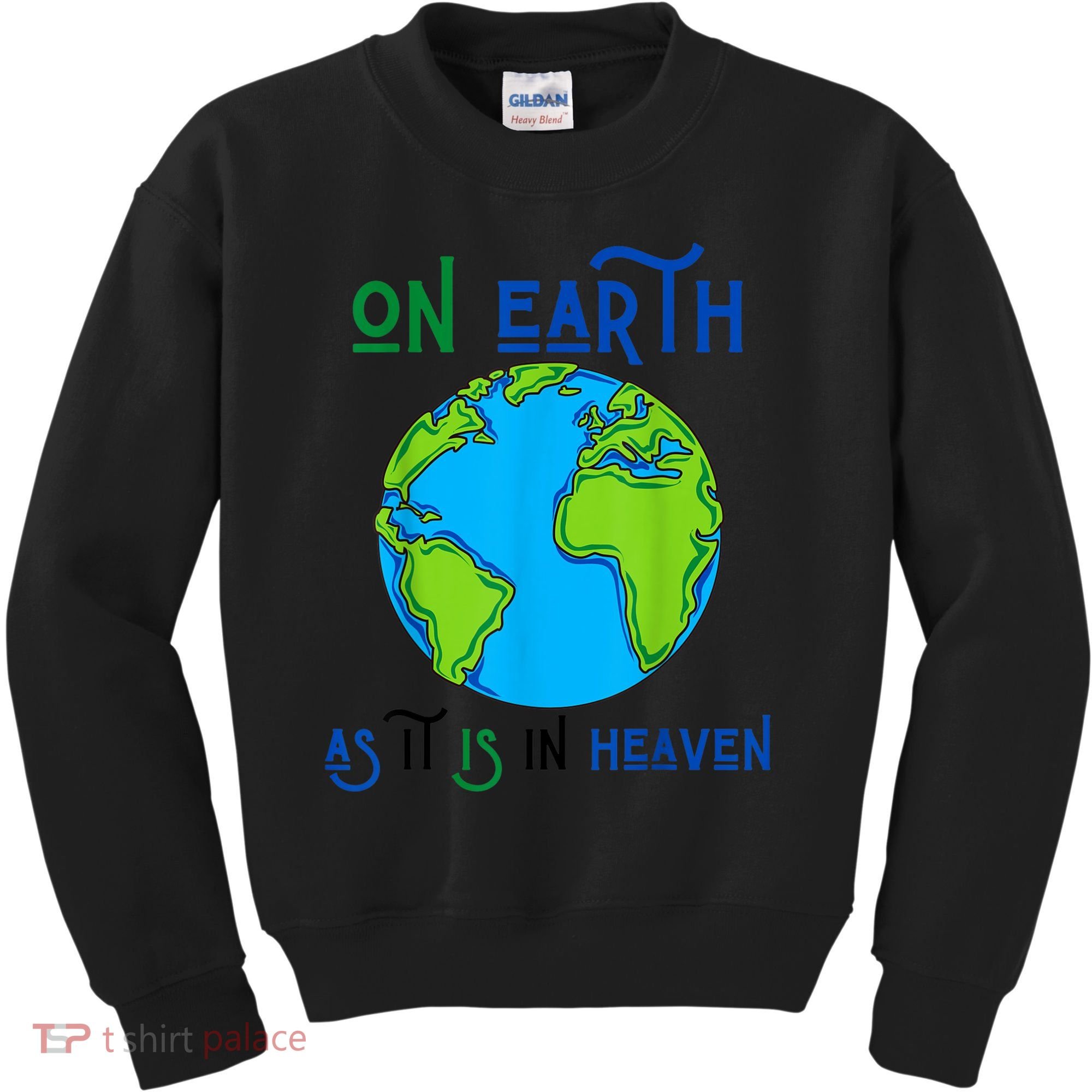 Earth Day On Earth As It Is In Heaven God Planet Love World Kids Sweatshirt