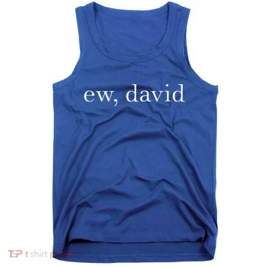 Ew David Pop Culture Tank Top