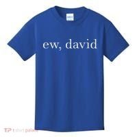 Ew David Pop Culture Kids T-Shirt thumb 0