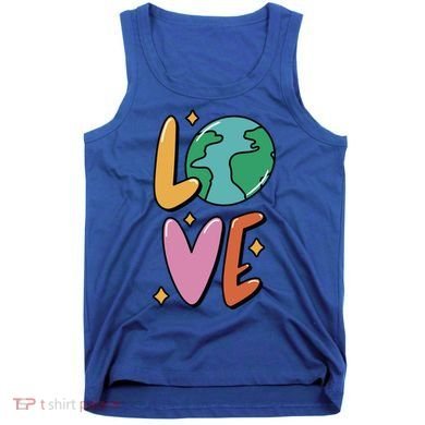Earth Day Planet Anniversary Love Earth Day Environtal Great Gift Tank Top