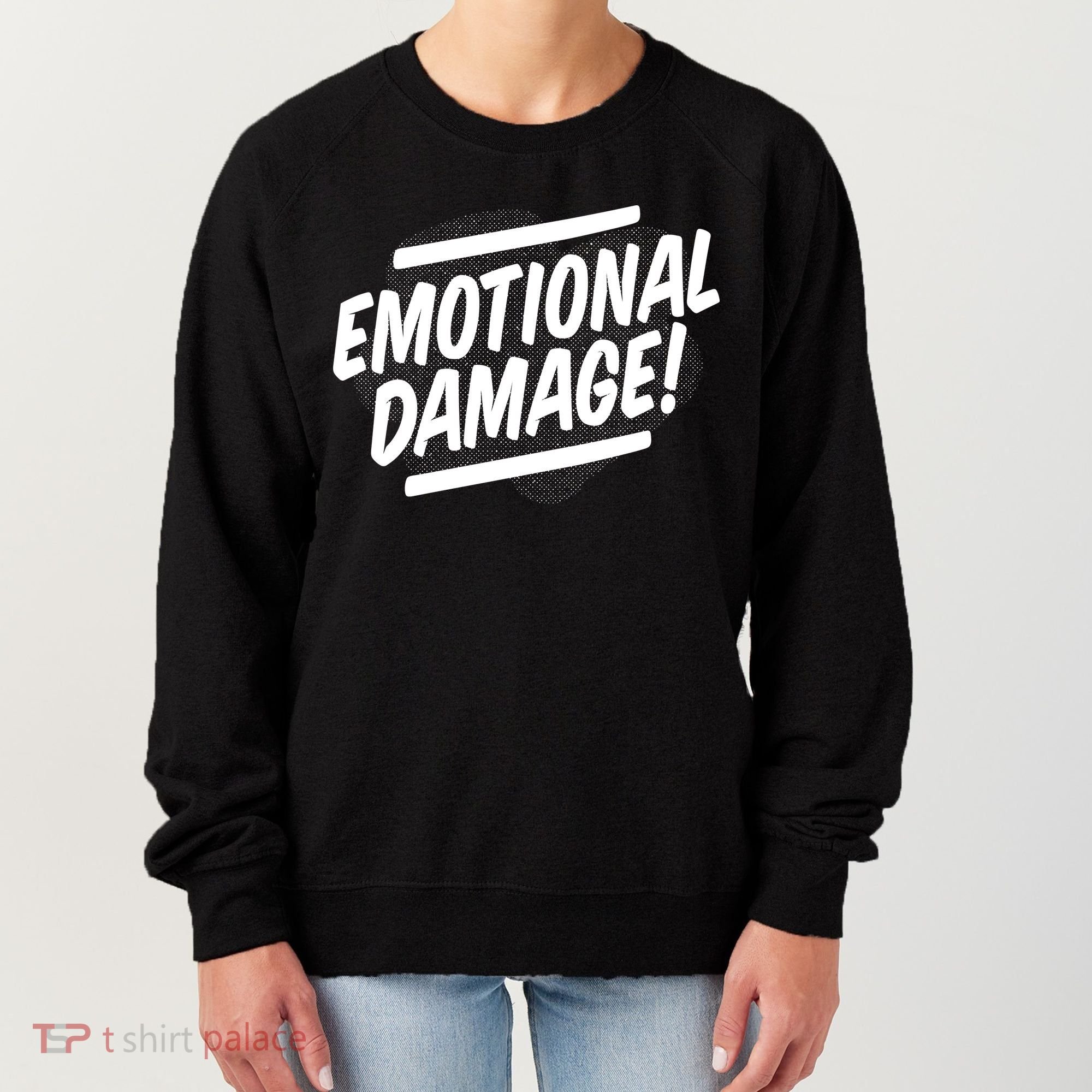 Emotional Damage Quote Women's Sweatshirt
