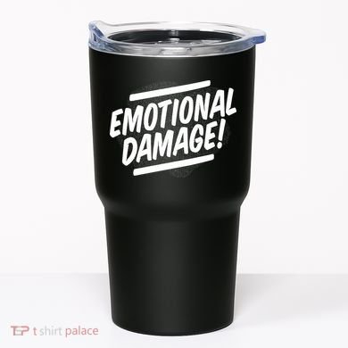 Emotional Damage Quote Tumbler