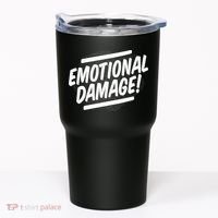Emotional Damage Quote Tumbler thumb 0