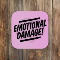 Emotional Damage Quote Coaster thumb 0