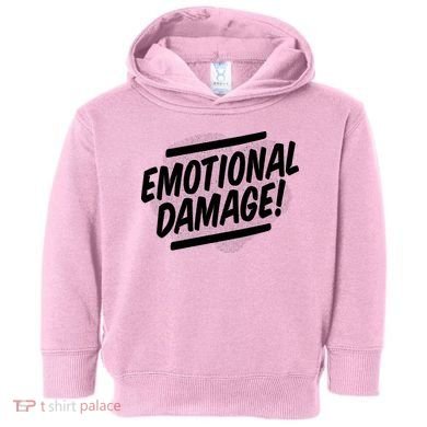 Emotional Damage Quote Toddler Hoodie