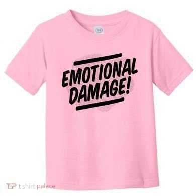 Emotional Damage Quote Toddler T-Shirt