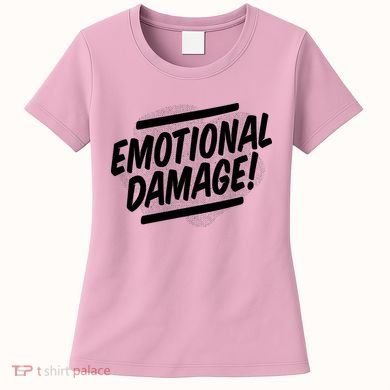 Emotional Damage Quote Women's T-Shirt