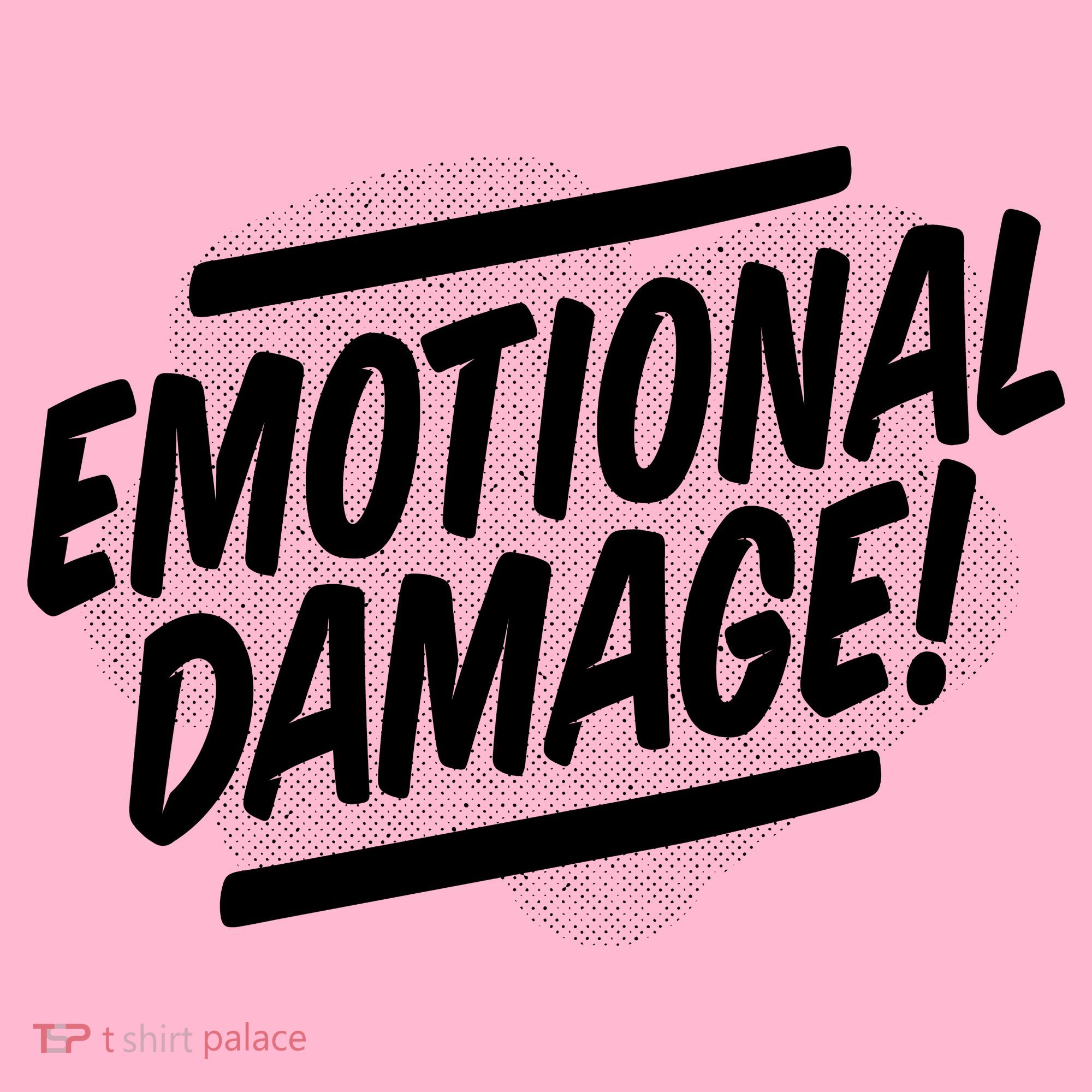 Emotional Damage Quote Women's T-Shirt