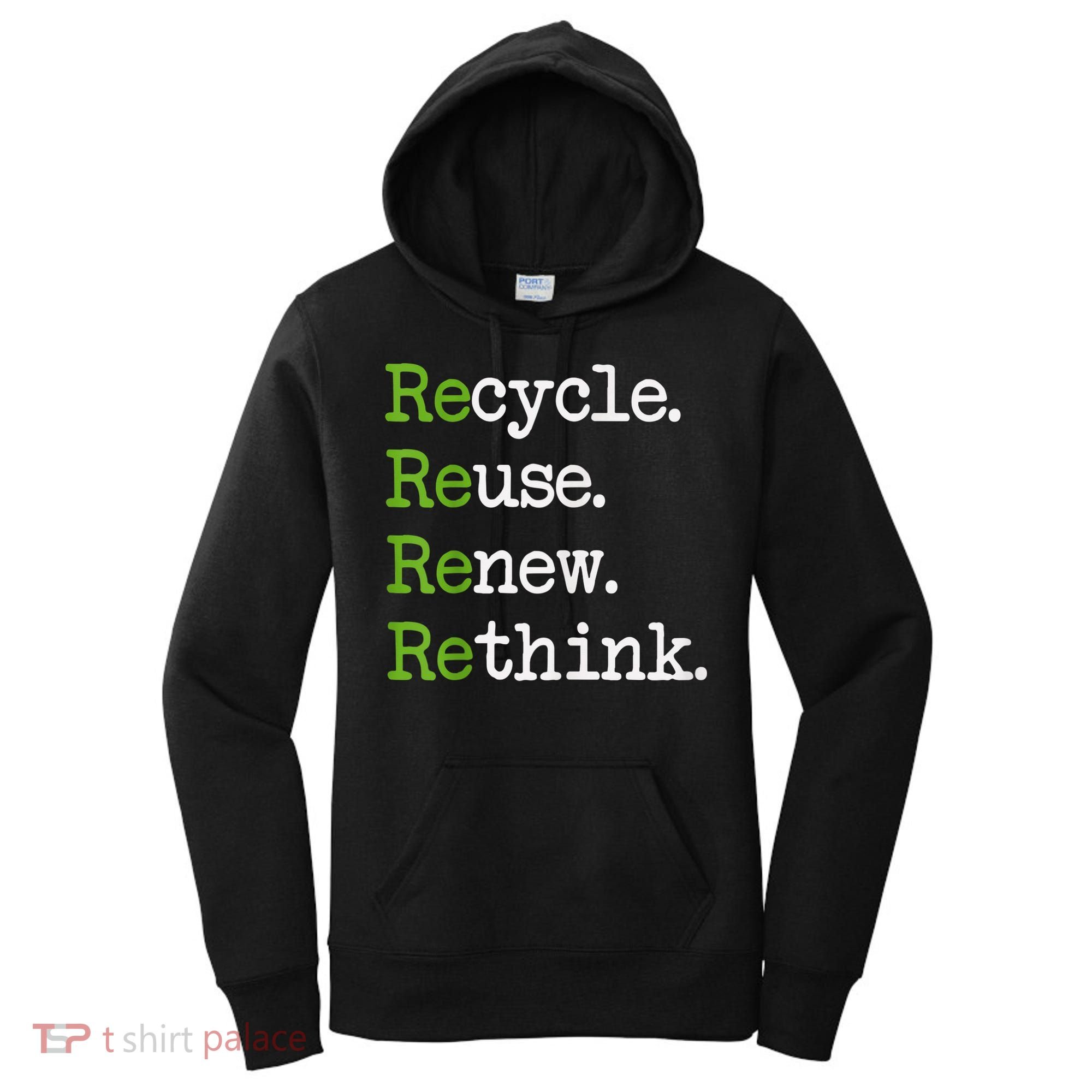 Earth Day Recycle Reuse Renew Rethink Environmental Activism Women's Hoodie