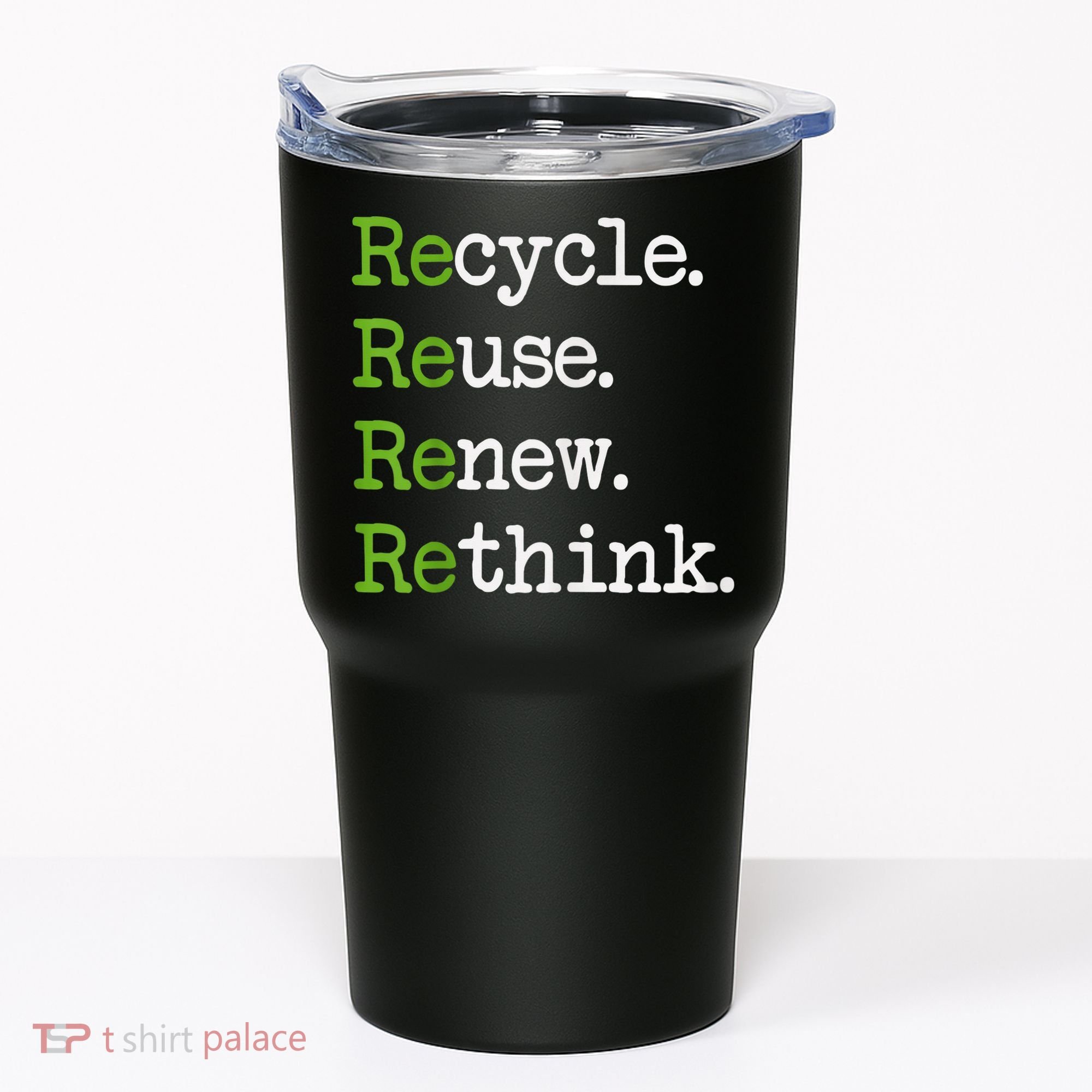 Earth Day Recycle Reuse Renew Rethink Environmental Activism Tumbler
