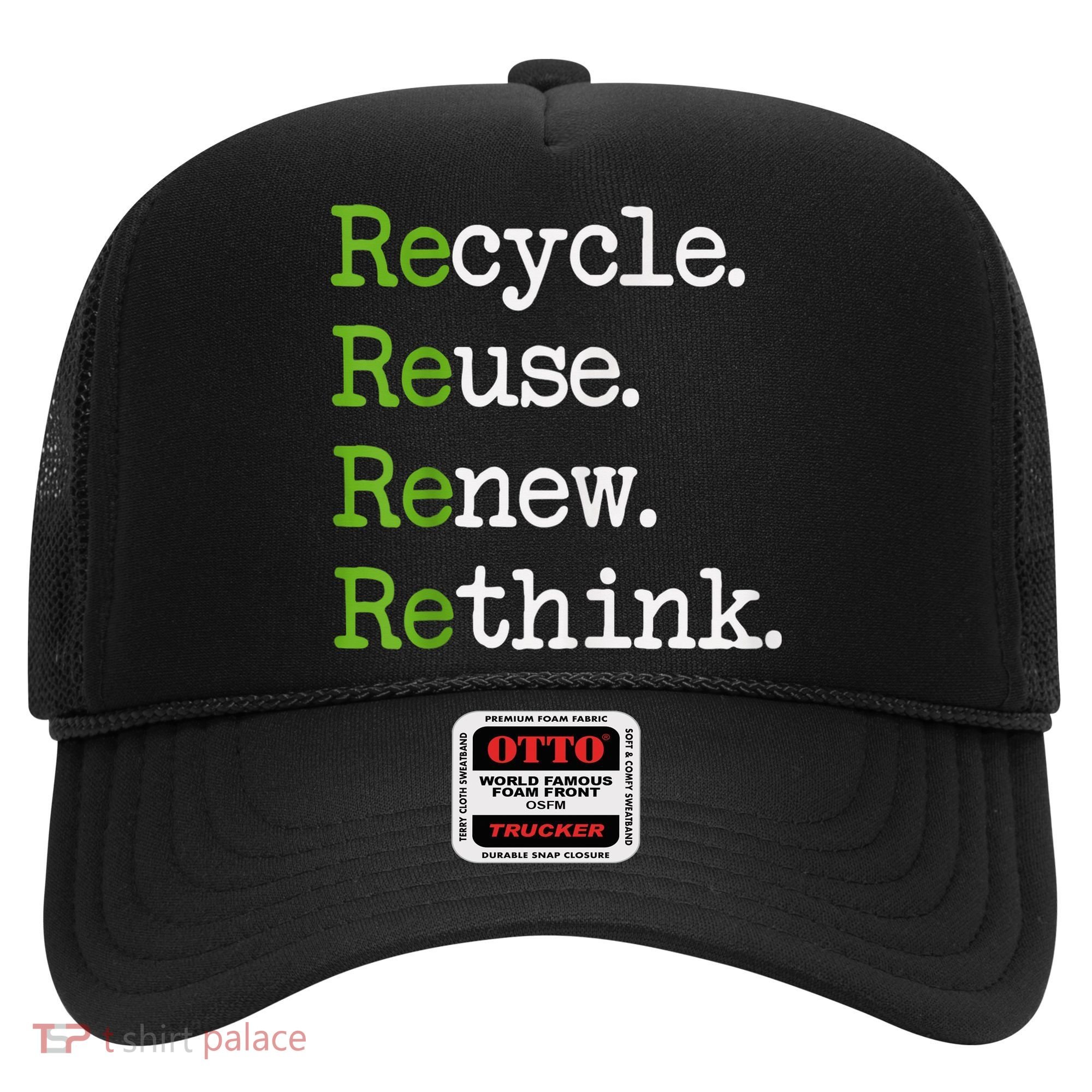 Earth Day Recycle Reuse Renew Rethink Environmental Activism Hat