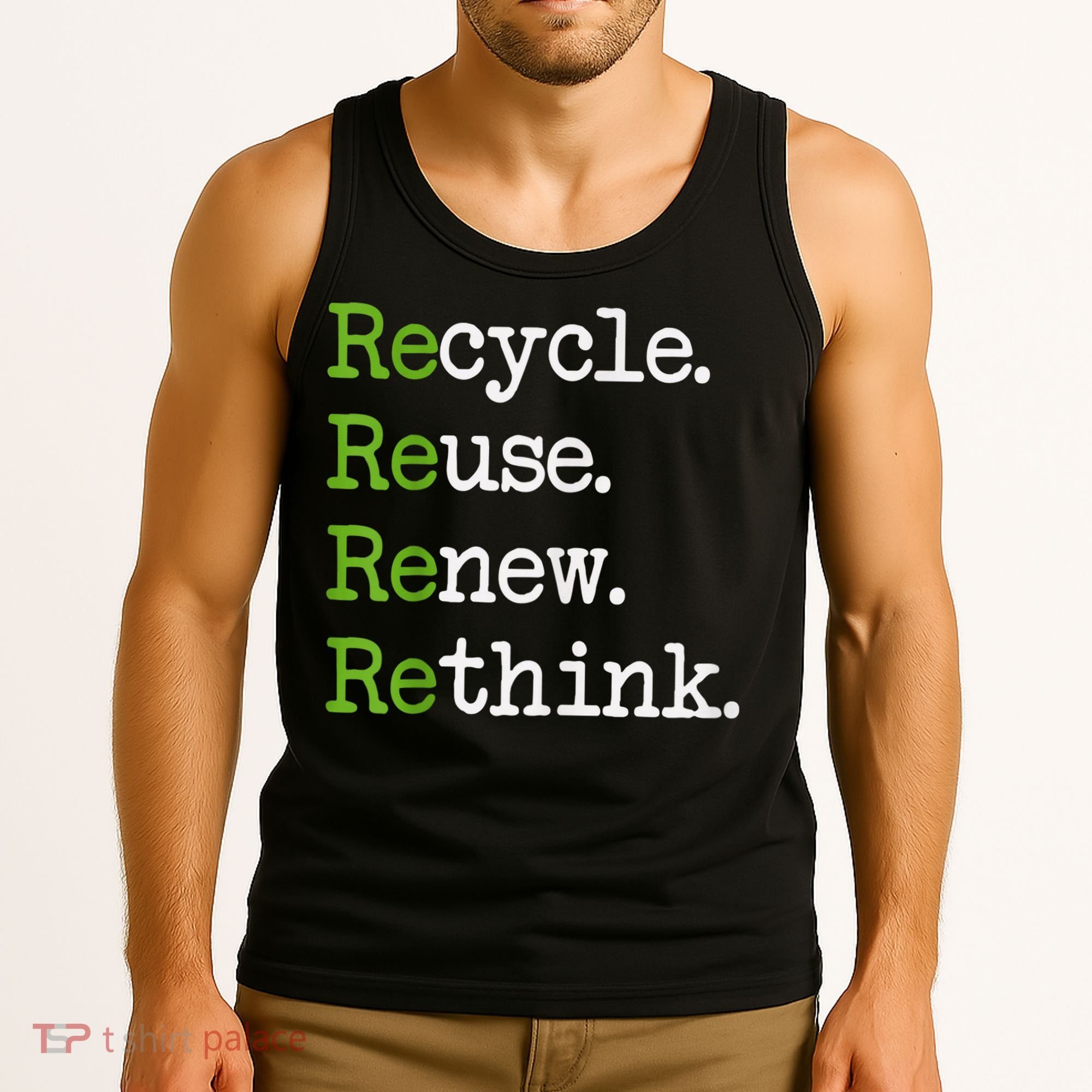 Earth Day Recycle Reuse Renew Rethink Environmental Activism Tank Top