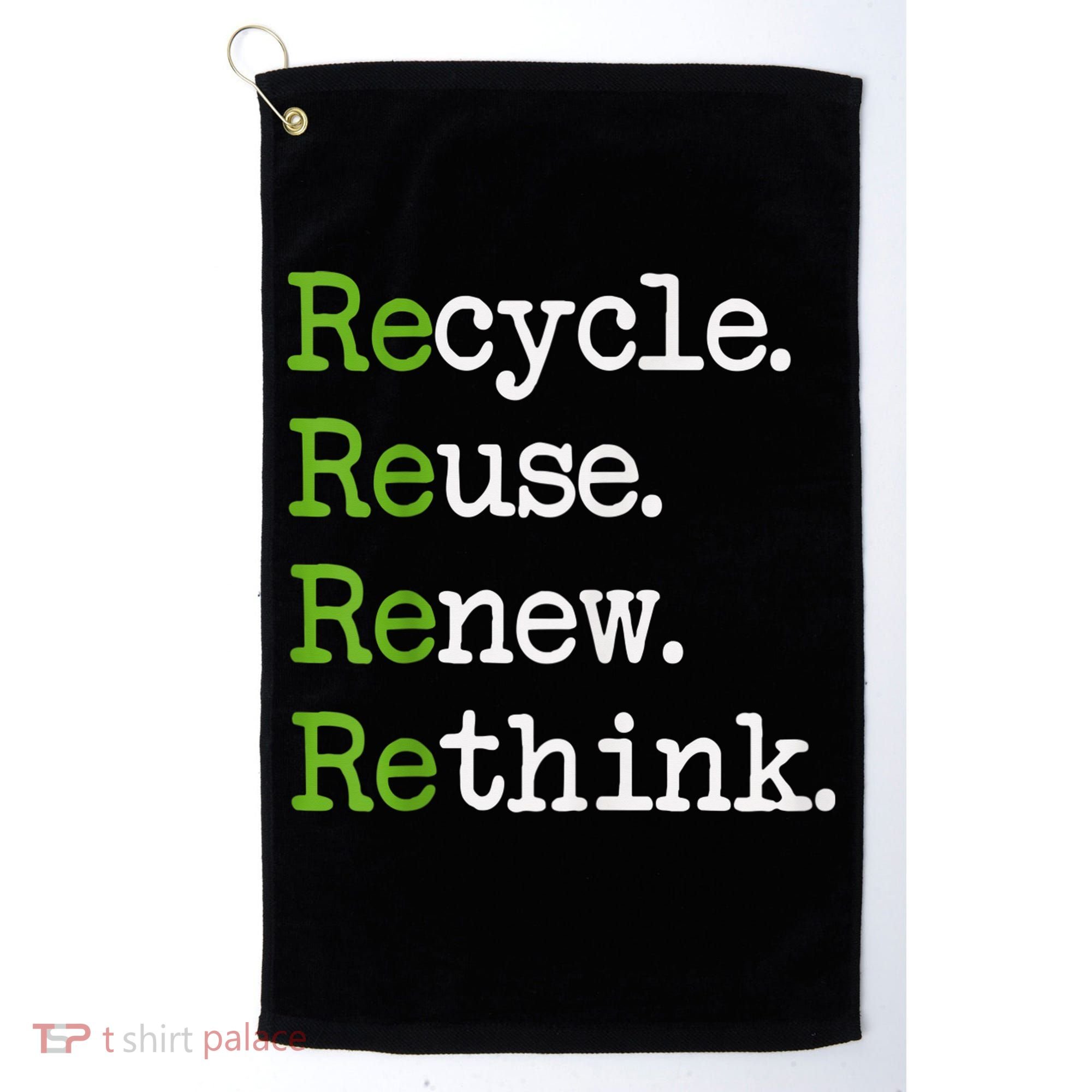 Earth Day Recycle Reuse Renew Rethink Environmental Activism Golf Towel