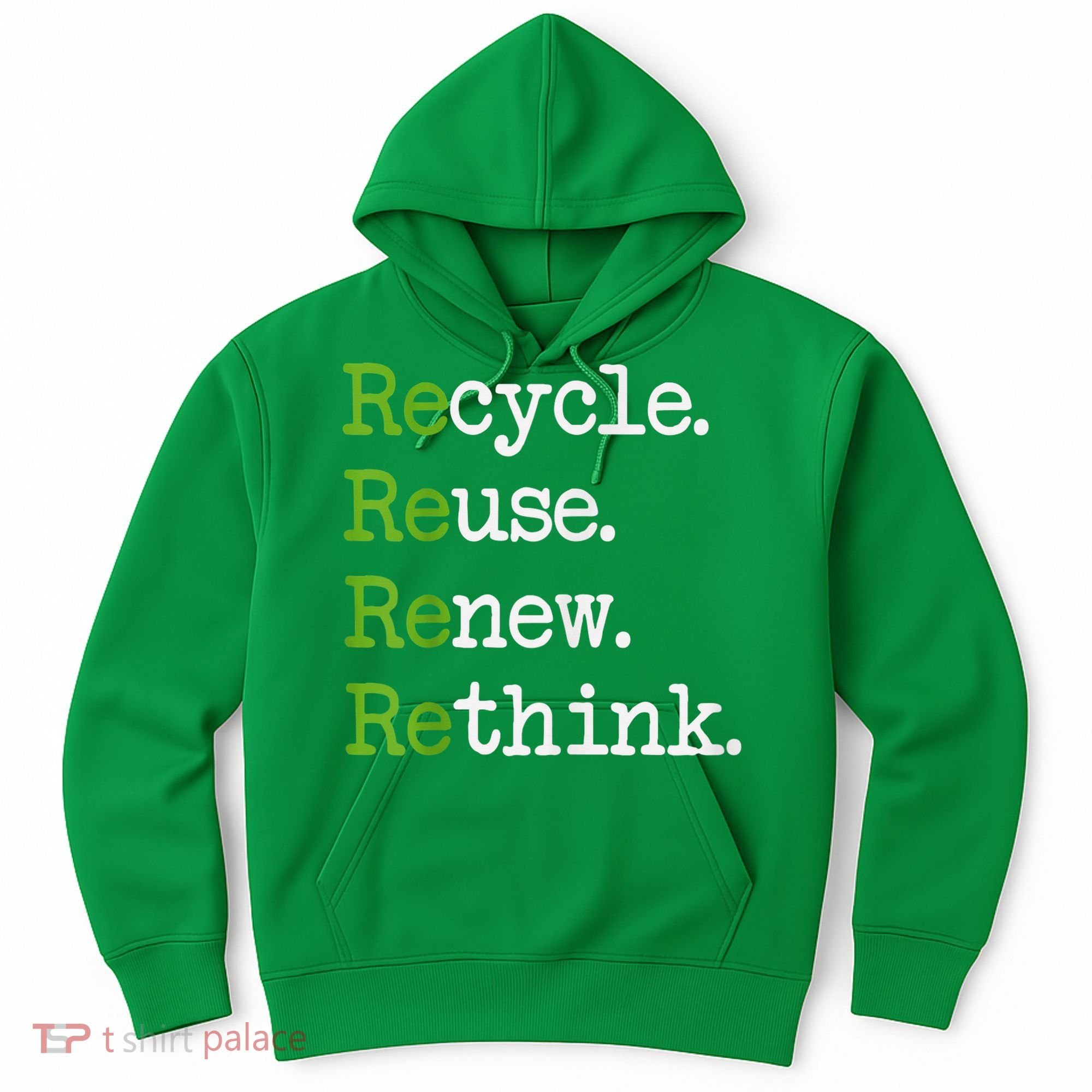 Earth Day Recycle Reuse Renew Rethink Environmental Activism Hoodie