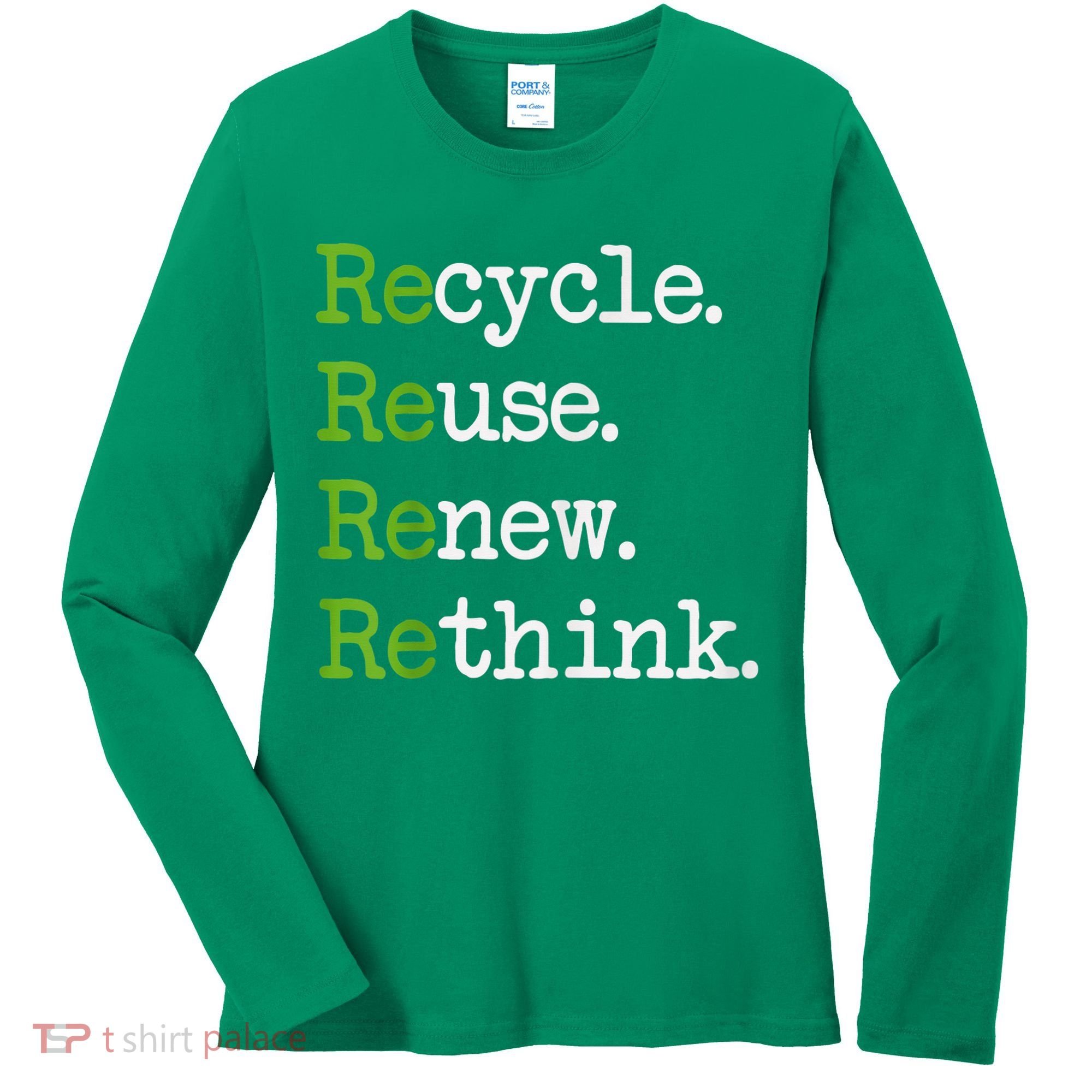 Earth Day Recycle Reuse Renew Rethink Environmental Activism Women's Long Sleeve Shirt