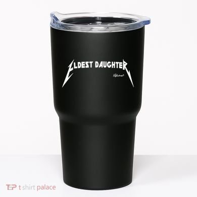 Eldest Daughter Reductress Tumbler