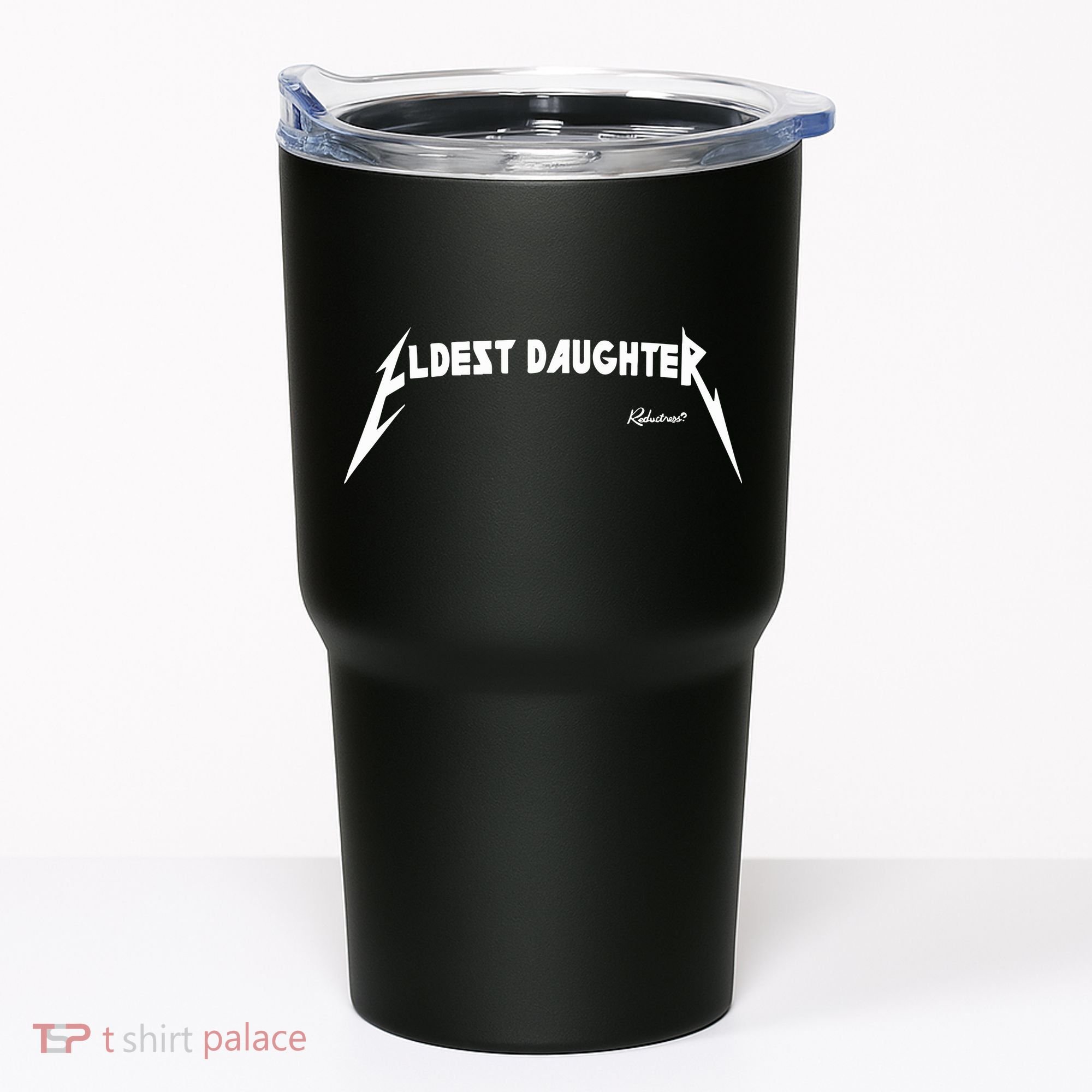 Eldest Daughter Reductress Tumbler