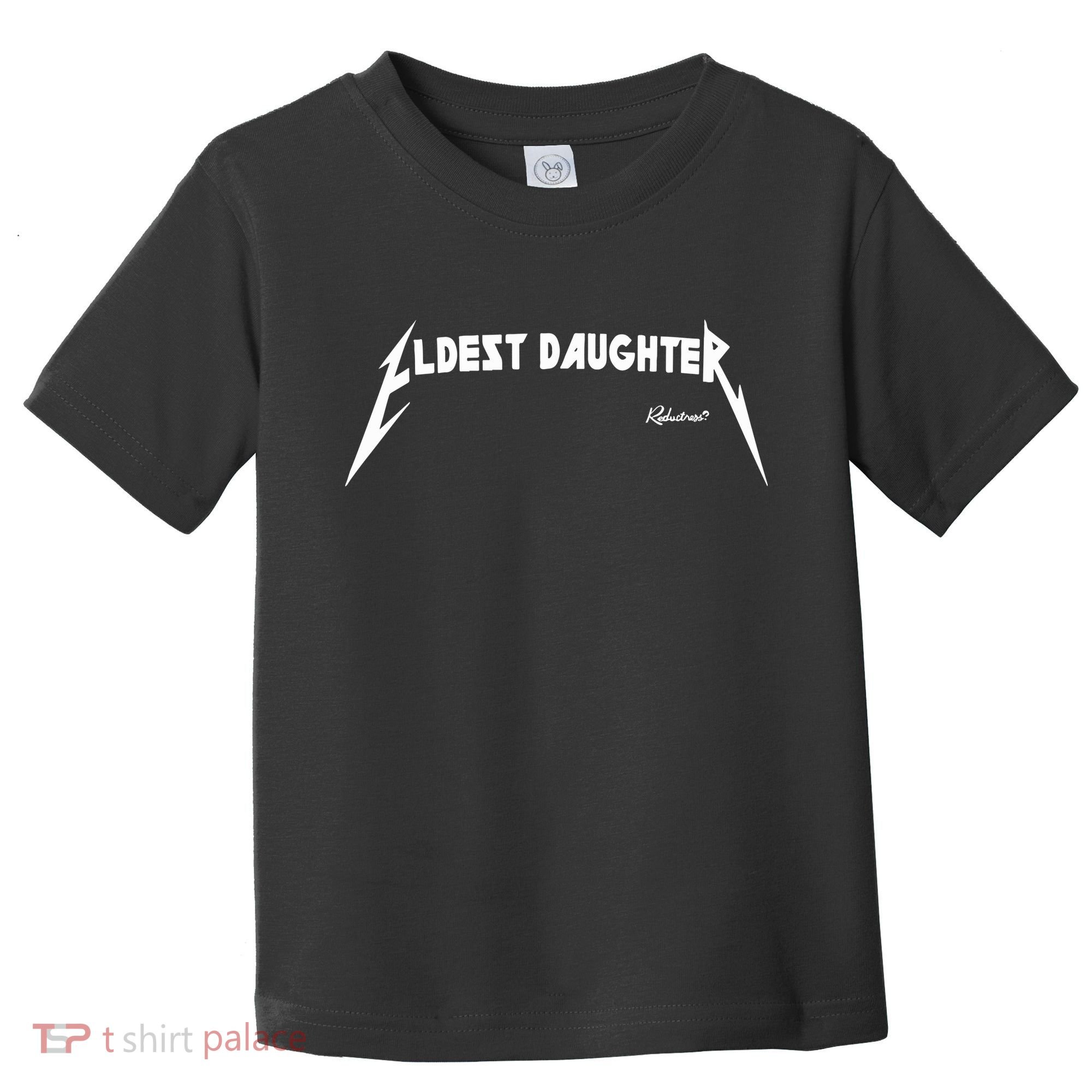 Eldest Daughter Reductress Toddler T-Shirt