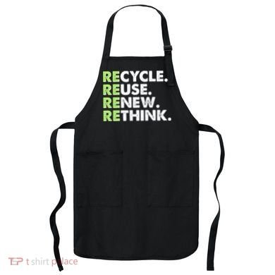 Earth Day Recycle Reuse Renew Rethink Apron