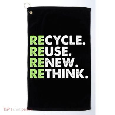 Earth Day Recycle Reuse Renew Rethink Golf Towel