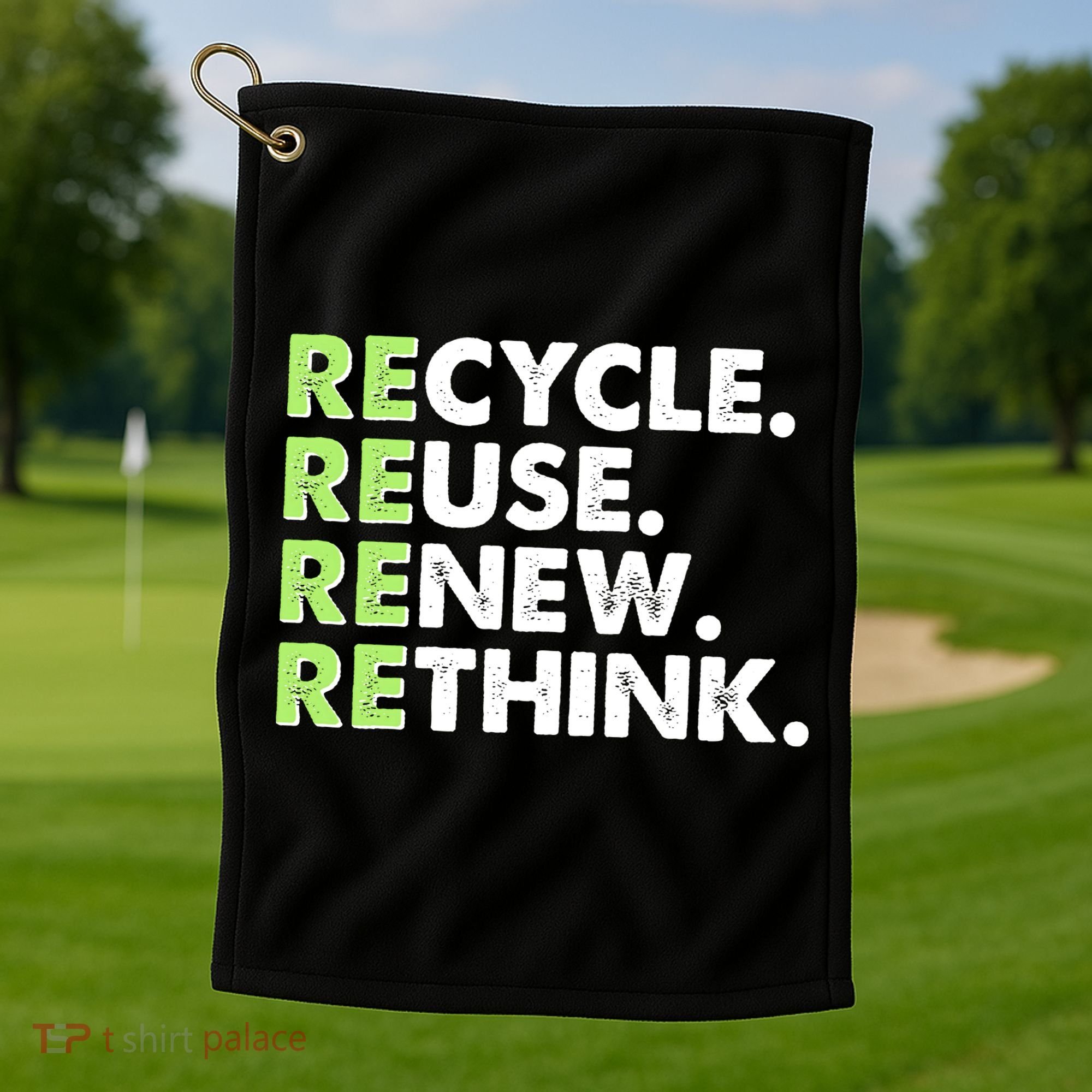 Earth Day Recycle Reuse Renew Rethink Golf Towel