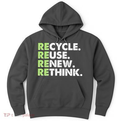 Earth Day Recycle Reuse Renew Rethink Hoodie