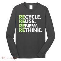 Earth Day Recycle Reuse Renew Rethink Long Sleeve Shirt thumb 0