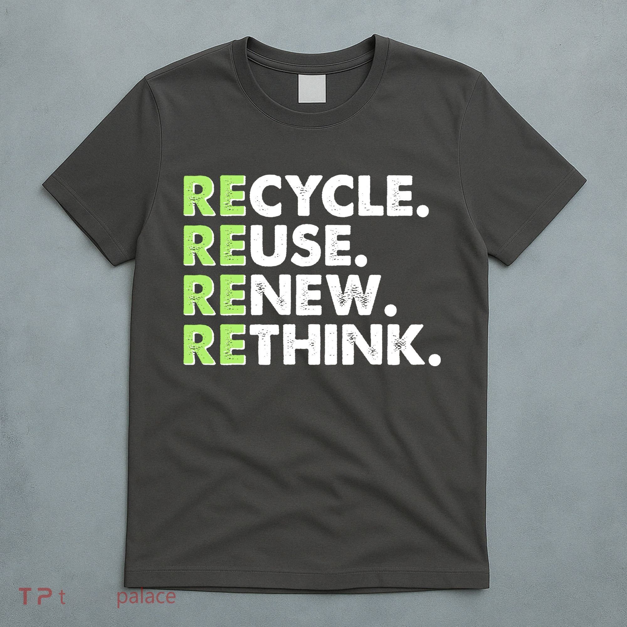 Earth Day Recycle Reuse Renew Rethink T-Shirt