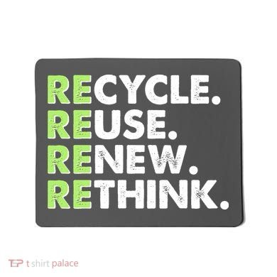 Earth Day Recycle Reuse Renew Rethink Mousepad