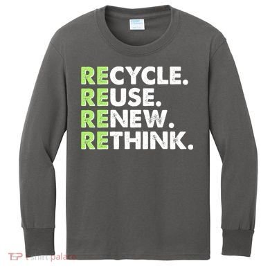 Earth Day Recycle Reuse Renew Rethink Kids Long Sleeve Shirt
