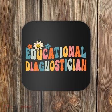 Educational Diagnostician School Psychologist Psych Assessor Coaster
