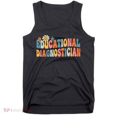 Educational Diagnostician School Psychologist Psych Assessor Tank Top