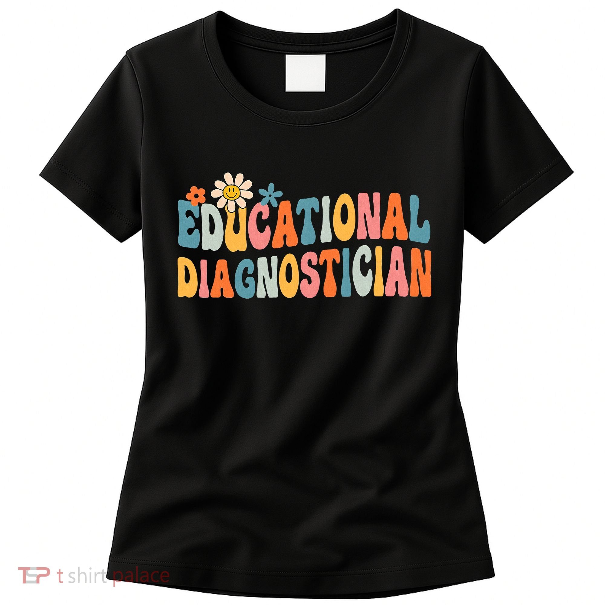 Educational Diagnostician School Psychologist Psych Assessor Women's T-Shirt