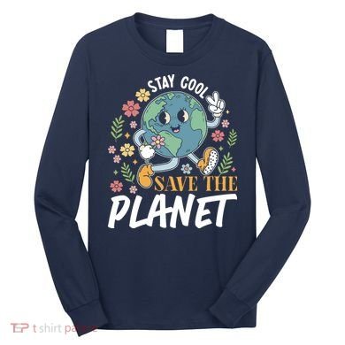 Earth Day Save The Planet Long Sleeve Shirt