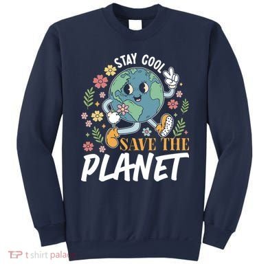 Earth Day Save The Planet Sweatshirt