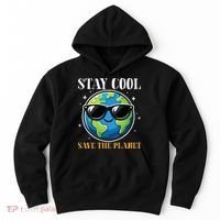 Earth Day Stay Cool Save The Planet Hoodie thumb 0