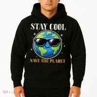 Earth Day Stay Cool Save The Planet Hoodie thumb 2