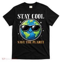 Earth Day Stay Cool Save The Planet T-Shirt thumb 0