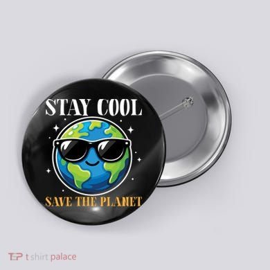 Earth Day Stay Cool Save The Planet Button