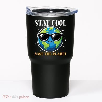 Earth Day Stay Cool Save The Planet Tumbler