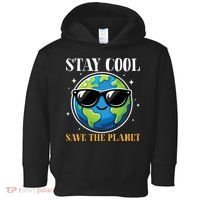 Earth Day Stay Cool Save The Planet Toddler Hoodie thumb 0