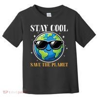 Earth Day Stay Cool Save The Planet Toddler T-Shirt thumb 0