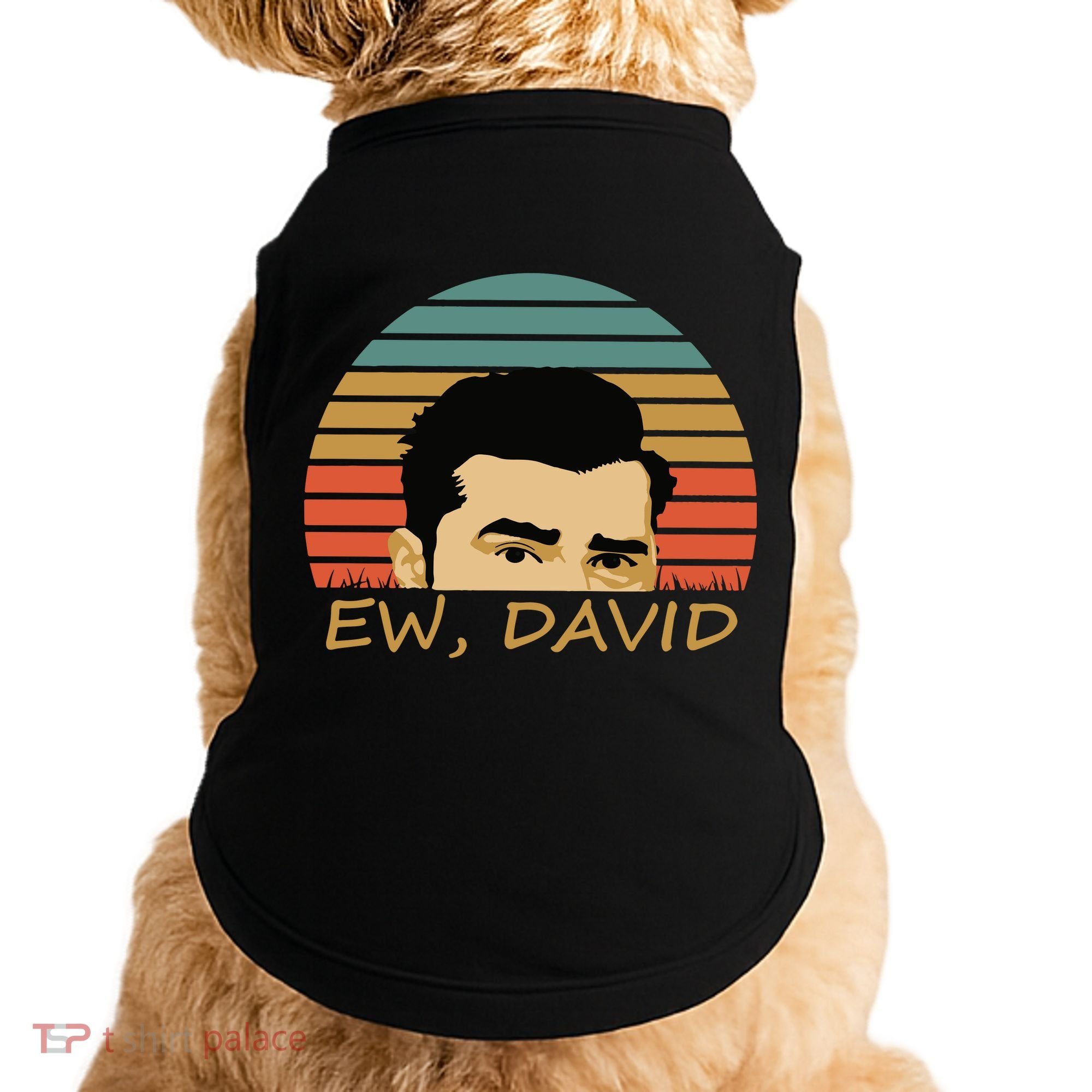 Ew David Schitts Creek David Rose Doggie Tank