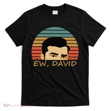 Ew David Schitts Creek David Rose T-Shirt