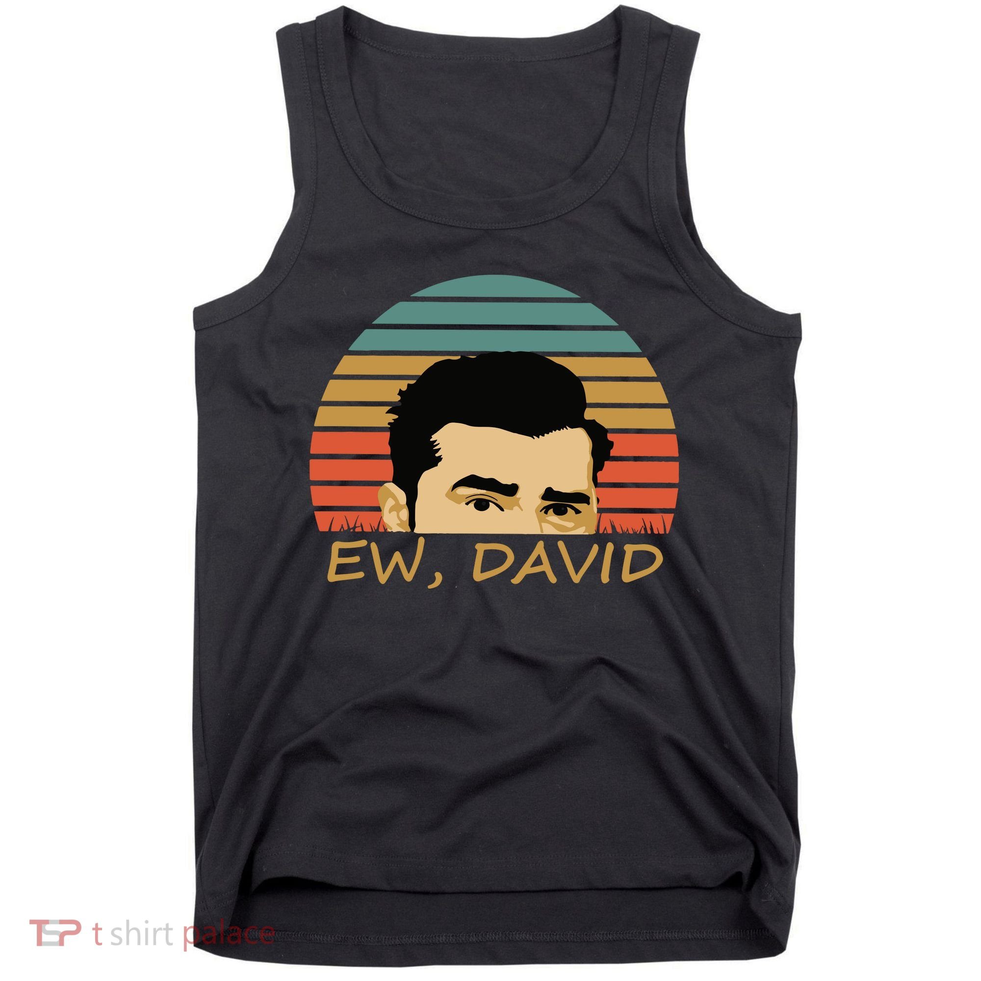 Ew David Schitts Creek David Rose Tank Top