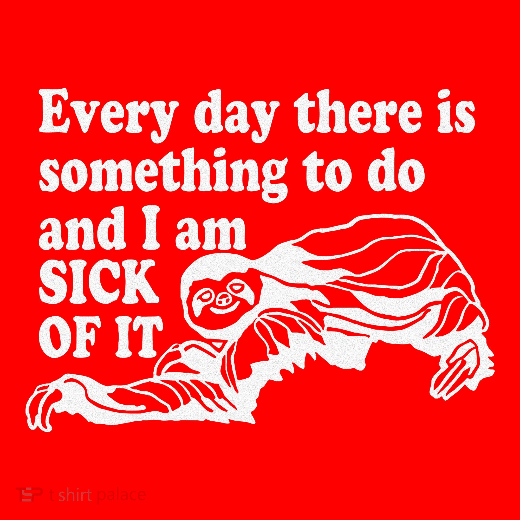 Every Day There Is Something To Do And I Am Sick Of It Funny Santa Hat