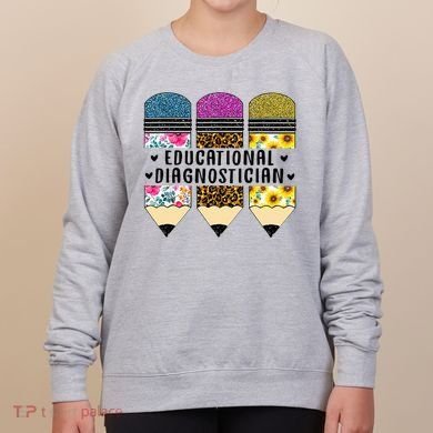 Educational Diagnostician Teacher First Day Appreciation Women's Sweatshirt