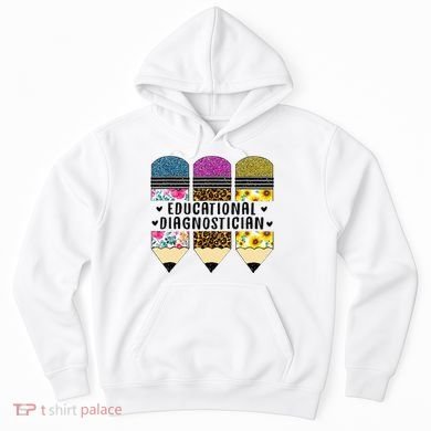 Educational Diagnostician Teacher First Day Appreciation Hoodie
